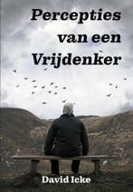 Percepties van een vrijdenker 9789493071940 David Icke, Verzenden, Gelezen, David Icke