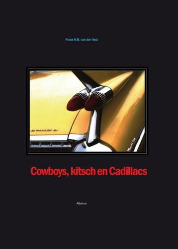 Cowboys, Kitsch En Cadillacs | frank heul | Nieuw, Verzenden, Nieuw, Frank heul