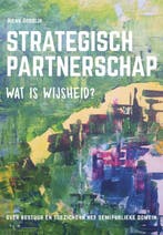 Strategisch partnerschap: wat is wijsheid? 9789023255680, Verzenden, Gelezen, Rienk Goodijk