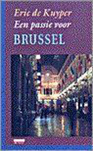 Een passie voor Brussel / Een passie voor... 9789062222896, Verzenden, Eric de Kuyper