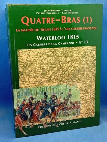 Tondeur - Lot: Waterloo 1815. Quatre-Bras La Matinée du 16, Antiek en Kunst