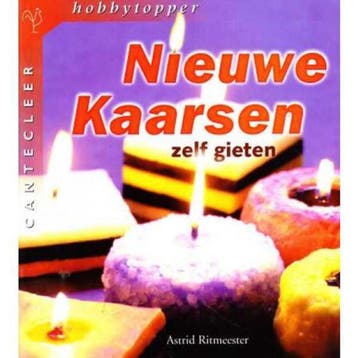 Nieuwe kaarsen zelf gieten / Cantecleer hobbytopper, Verzenden, Gelezen, A. Ritmeester