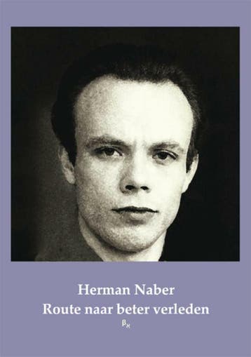 Route naar beter verleden / Bordeauxreeks / 11 9789491034077, Verzenden, Herman Naber