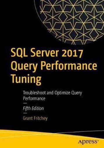 SQL Server 2017 Query Performance Tuning 9781484238875, Verzenden, Zo goed als nieuw, Grant Fritchey