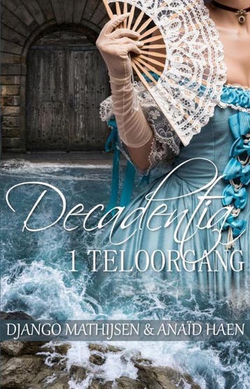 Teloorgang / Decadentia 9789463081764 Anaïd Haen, Verzenden, Anaïd Haen