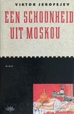 SCHOONHEID UIT MOSKOU EEN 9789069740171 Viktor Jerofejev, Verzenden, Zo goed als nieuw, Viktor Jerofejev