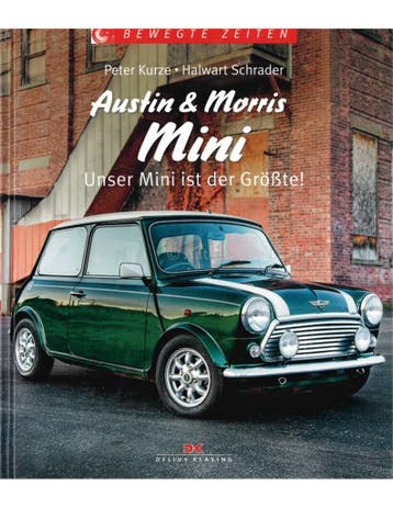 BEWEGTE ZEITEN: AUSTIN & MORRIS MINI, UNSER MINI IST DER