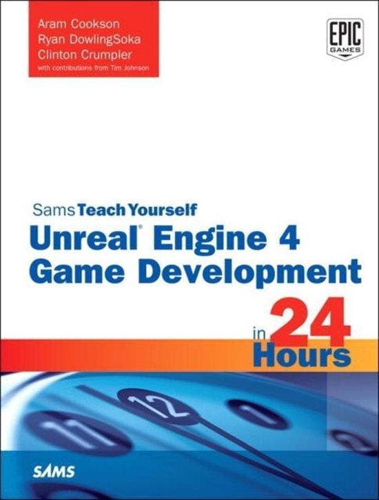Unreal Engine 4 Game Development in 24 Hours, Sams Teach, Livres, Langue | Anglais, Envoi