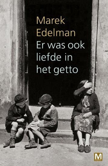 Er was ook liefde in het getto 9789460680342 Marek Edelman, Boeken, Verzenden, Zo goed als nieuw, Marek Edelman