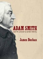 Adam Smith and the Pursuit of Perfect Liberty 9781861979056, Verzenden, Gelezen, James Buchan