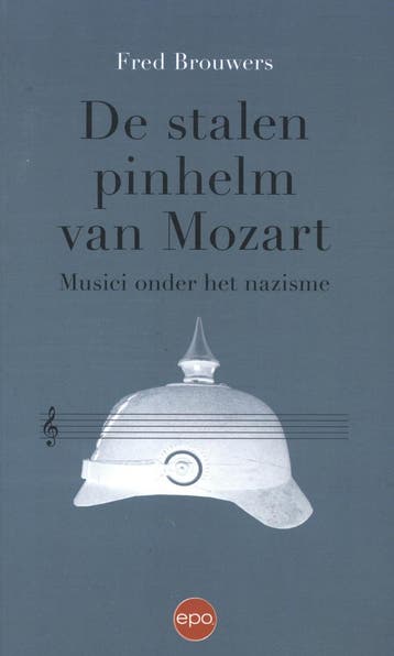 De stalen pinhelm van Mozart 9789462673564 Fred Brouwers, Verzenden, Zo goed als nieuw, Fred Brouwers