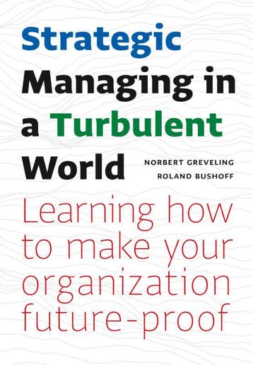 Strategic Managing In A Turbulent World | Nieuw, Verzenden, Norbert Greveling; Roland Bushoff