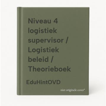 Niveau 4 logistiek supervisor / Logistiek beleid /, Boeken, Verzenden, Zo goed als nieuw, EduHintOVD