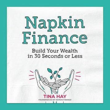 Napkin Finance Build Your Wealth in 30 Seconds or Less, Boeken, Verzenden, Zo goed als nieuw, Tina Hay