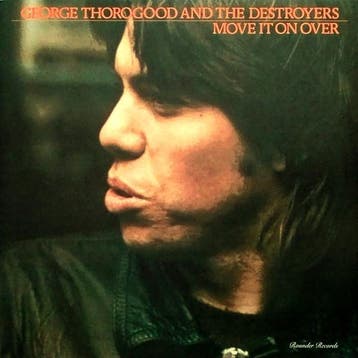 George Thorogood And The Destroyers - Move It On Over, Verzenden, Gebruikt