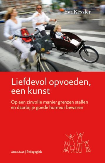 Liefdevol opvoeden, een kunst / Abraxas/Pedagogiek / 1, Verzenden, Gelezen, E. Kessler