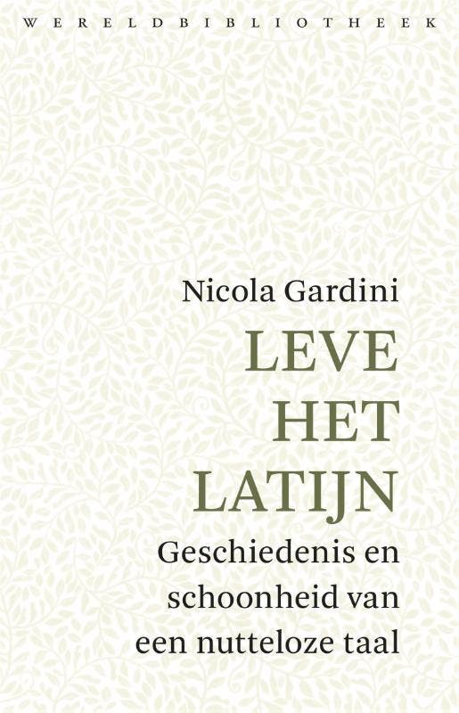 Leve het Latijn 9789028427747 Nicola Gardini, Boeken, Overige Boeken, Zo goed als nieuw, Verzenden