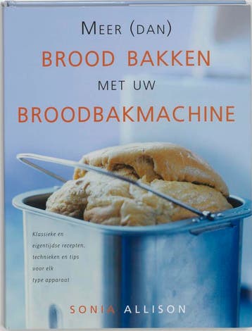 MEER DAN BROOD BAKKEN MET BROODBAKMACHIN 9789045302966, Verzenden, Stacy Allison