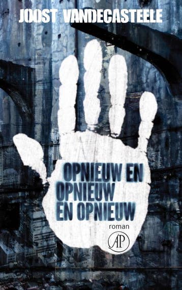 Opnieuw en opnieuw en opnieuw 9789029573191, Verzenden, Joost Vandecasteele