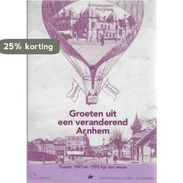 Groeten uit een veranderend Arnhem 9789028856530 Dalman, Boeken, Verzenden, Gelezen, Dalman