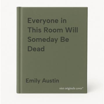 Everyone in This Room Will Someday Be Dead 9781982181925, Verzenden, Emily Austin