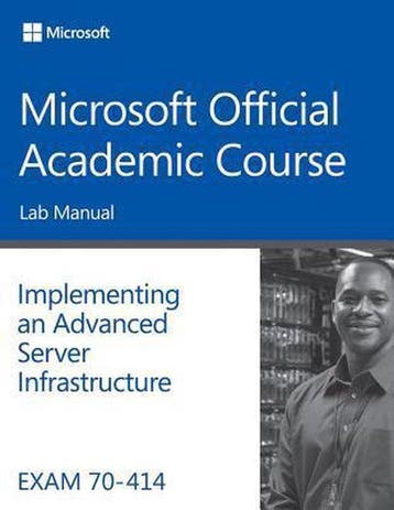 Exam 70-414 Implementing an Advanced Server Infrastructure, Verzenden, Microsoft Official Academic Course