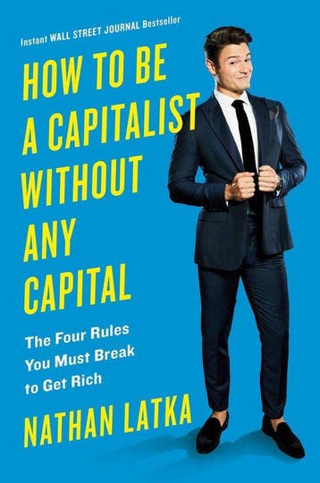 How To Be A Capitalist Without Any Capital 9780525534440, Verzenden, Zo goed als nieuw, Nathan Latka