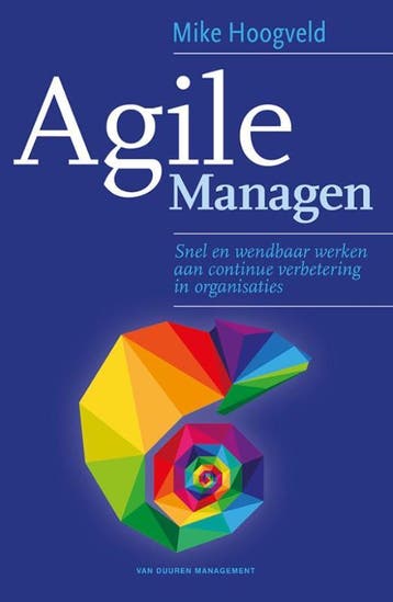 Agile Managen 9789089653185 Mike Hoogveld, Verzenden, Zo goed als nieuw, Mike Hoogveld