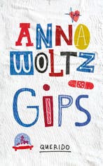Gips 9789045123868 Anna Woltz, Boeken, Verzenden, Zo goed als nieuw, Anna Woltz