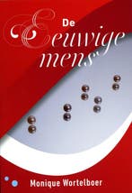 De eeuwige mens 9789082207132 Monique Wortelboer, Boeken, Verzenden, Gelezen, Monique Wortelboer