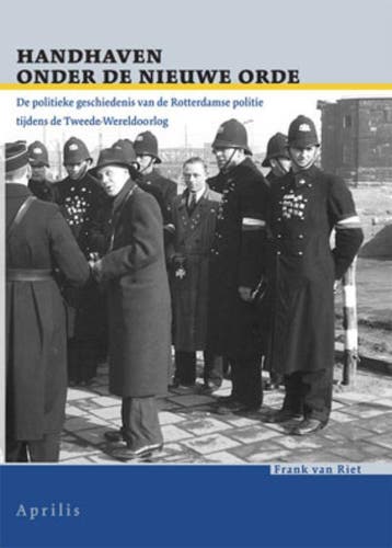 Handhaven onder de Nieuwe Orde / Historische publicaties, Boeken, Verzenden, Gelezen, F. van Riet