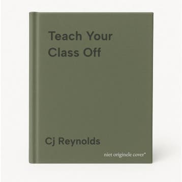 Teach Your Class Off 9781951600105 Cj Reynolds, Verzenden, Cj Reynolds