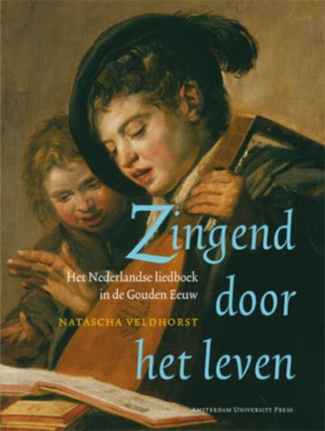 Zingend door het leven / Amsterdamse Gouden Eeuw Reeks, Verzenden, Zo goed als nieuw, Natascha Veldhorst