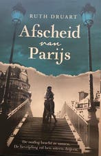 Afscheid van Parijs 9789049201609 Ruth Druart, Verzenden, Zo goed als nieuw, Ruth Druart