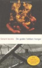 De goden hebben honger 9789025419356 Gerard Jacobs, Verzenden, Gelezen, Gerard Jacobs
