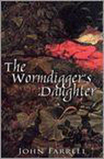The Wormdiggers Daughter 9781856355742 John Farrell, Verzenden, Gelezen, John Farrell