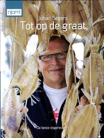 Tot op de graat / Njam! 9789059166967 Johan Segers, Boeken, Kookboeken, Verzenden, Gelezen, Johan Segers