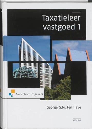Taxatieleer Vastgoed 1 9789001796297 George G.M. ten Have, Verzenden, George G.M. ten Have