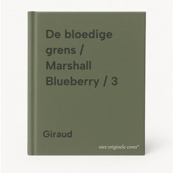 De bloedige grens / Marshall Blueberry / 3 9789067935340, Verzenden, Giraud