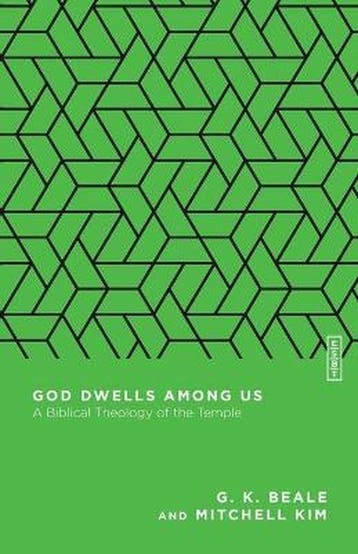 Essential Studies in Biblical Theology- God Dwells Among Us, Verzenden, Zo goed als nieuw, G K Beale