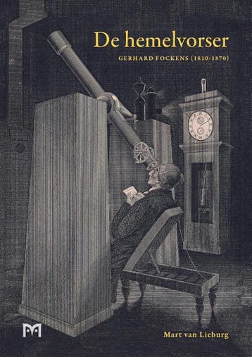 De hemelvorser. Gerhard Fockens (1810-1870) 9789053455500, Verzenden, Zo goed als nieuw, Mart van Lieburg