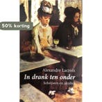 In drank ten onder 9789058480316 A. Lacroix, Verzenden, Zo goed als nieuw, A. Lacroix
