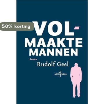 Volmaakte mannen 9789490687700 Rudolf Geel, Verzenden, Zo goed als nieuw, Rudolf Geel