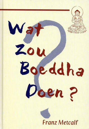 Wat zou Boeddha doen? - Franz Metcalf - 9789020282498 - Hard, Boeken, Verzenden, Nieuw