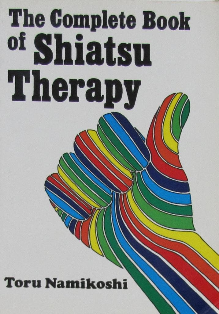 The complete book of Shiatsu Therapy - Toru Namikoshi - 9780, Livres, Ésotérisme & Spiritualité, Envoi