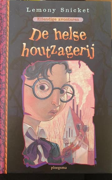 De helse houtzagerij / Ellendige avonturen / 4 9789021615509, Verzenden, Zo goed als nieuw, L. Snicket
