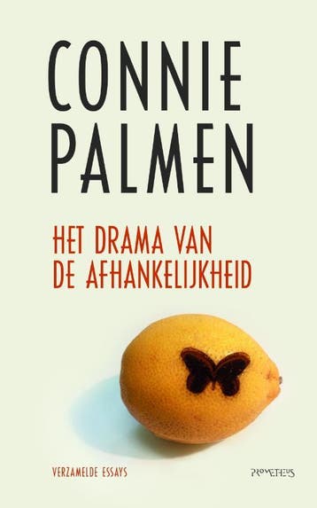 Het drama van de afhankelijkheid 9789044633399 Connie Palmen, Verzenden, Connie Palmen