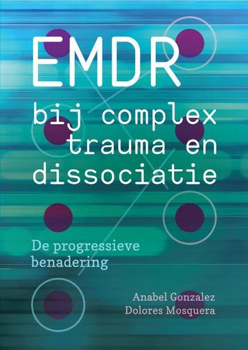 Emdr Bij Complex Trauma En Dissociatie | Nieuw, Verzenden, Anabel Gonzalez; Dolores Mosquera