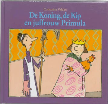 De koning, de kip en juffrouw Primula 9789061696933, Verzenden, Catharina Valckx