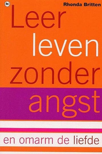 Leer leven zonder angst en omarm de liefde 9789044307832, Verzenden, R. Britten